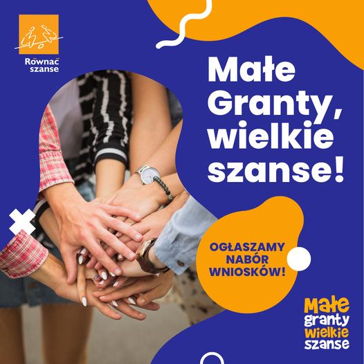 Małe Granty - Wielkie szanse !